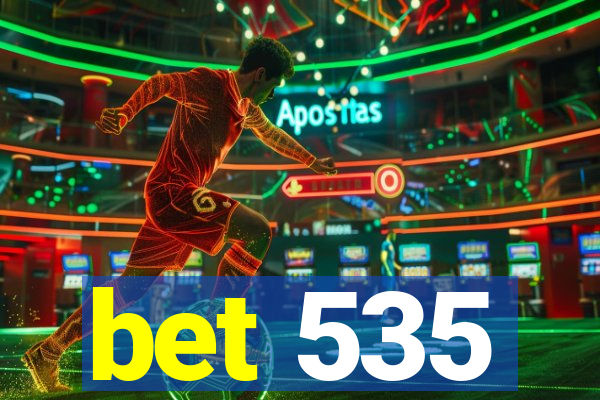 bet 535